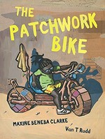 The patchwork bike / Maxine Beneba Clarke, Van T Rudd.