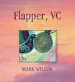 Flapper VC / written and illustrated by Mark Wilson.
