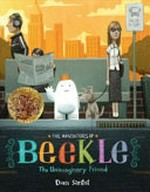 The adventures of Beekle : the unimaginary friend / Dan Santat.
