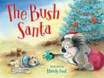 The bush Santa / illustrated by Mandy Foot.