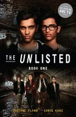 The unlisted. Justine Flynn, Chris Kunz. Book one /