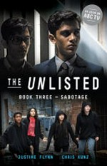 The unlisted. Justine Flynn ; Chris Kunz. Book three, Sabotage /