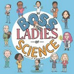Boss ladies of science / Phillip Marsden.