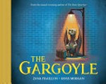 The gargoyle / Zana Fraillon, Ross Morgan.