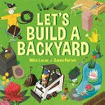 Let's build a backyard / Mike Lucas, Daron Parton.