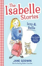 Izzy & Belle / Jane Godwin ; illustrated by Robin Cowcher.