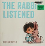 The rabbit listened / by Cori Doerrfeld.