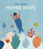 Mermaid dreams / Kate Pugsley.