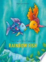 You can't win them all, Rainbow Fish / Marcus Pfister ; translated by David Henry Wilson.