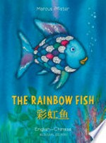 Cai hong yu = The rainbow fish / Marcus Pfister ; [English translation by Dr. Kristy Koth ; Chinese translation by Liming Pals].