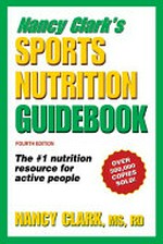Nancy Clark's sports nutrition guidebook / Nancy Clark.