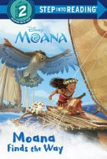 Moana finds the way / by Susan Amerikaner ; illustrated by the Disney Storybook Art Team.