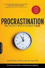 Procrastination : why you do it, what to do about it now / Jane B. Burka & Lenora M. Yuen.