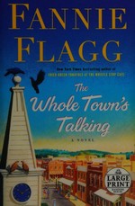 The whole town's talking : a novel / Fannie Flagg.