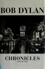 Chronicles. Bob Dylan. Volume one /