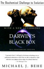 Darwin's black box : the biochemical challenge to evolution / Michael J. Behe.