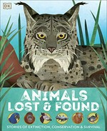 Animals lost & found / illustrated by Jonathan Woodward ; written by Jason Bittel.