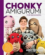 Chonky amigurumi for beginners / Sarah Csiacsek.