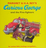 Margret & H.A. Rey's Curious George and the firefighters / illustrated in the style of H.A. Rey by Anna Grossnickle Hines.
