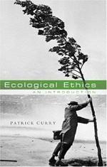 Ecological ethics : an introduction / Patrick Curry.