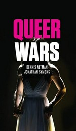 Queer wars / Dennis Altman and Jonathan Symons.