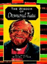 The wisdom of Desmond Tutu / compiled by Michael Battle.