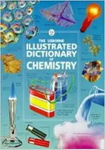 The Usborne illustrated dictionary of chemistry / Jane Wertheim, Chris Oxlade and Corinne Stockley.