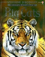 Big cats / Jonathan Sheikh-Miller and Stephanie Turnbull ; designed by Neil Francis and others ; illustrated by John Woodcock.
