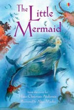 The little mermaid / retold by Katie Daynes ; illustrated by Alan Marks.