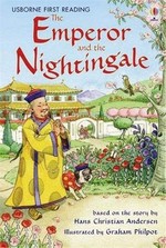 The emperor and the nightingale / retold by Rosie Dickins ; illustrated by Graham Philpot.