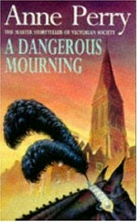 A dangerous mourning / Anne Perry.