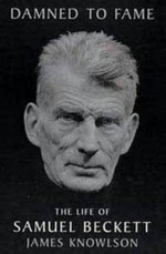 Damned to fame : the life of Samuel Beckett / James Knowlson.