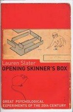 Opening Skinner's box : great psychological experiments of the 20th century / Lauren Slater.