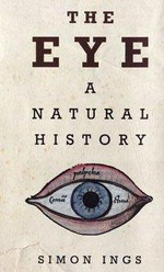 The eye : a natural history / Simon Ings.