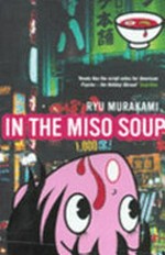 In the miso soup / Ryu Murakami ; translated by Ralph McCarthy.