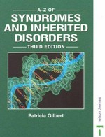 A-Z of syndromes and inherited disorders : a manual for health, social, and education workers / Patricia Gilbert.