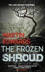 The frozen shroud / by Martin Edwards.