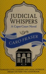 Judicial whispers / Caro Fraser.