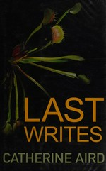Last writes : a collection of short stories / Catherine Aird.