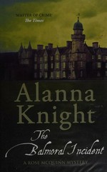 The Balmoral incident / Alanna Knight.