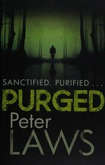 Purged / Peter Laws.
