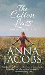 The cotton lass and other stories / Anna Jacobs.