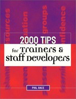 2000 tips for trainers and staff developers / edited by Phil Race.
