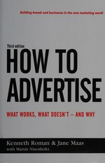 How to advertise / Kenneth Roman & Jane Maas.