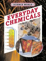Everyday chemicals / by Kathryn Whyman ; [illustrator, Louise Nevett].