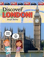 Discover London! / Jacqui Bailey.