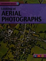 Looking at aerial photographs / Helen Belmont.