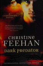 Dark predator : a Carpathian novel / Christine Feehan.