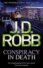 Conspiracy in death / [Nora Roberts writing as] J.D. Robb.