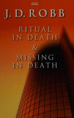 Ritual in death. Missing in death / by J.D. Robb.